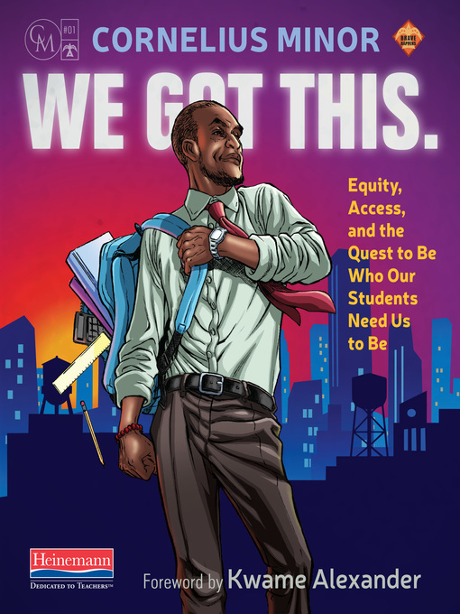 Title details for We Got This. by Cornelius Minor - Available